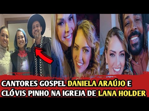 Daniela Araújo e Clóvis Pinho se apresentam na igreja de Lana Holder