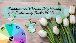 Randomiser Chooses my Spring Colouring Books 2025