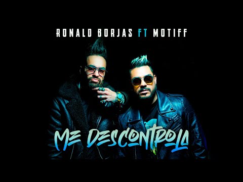 Ronald Borjas Y Motiff - Me Descontrola -VIdeo Oficial