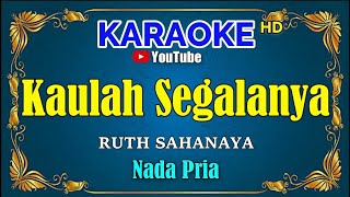 Download lagu KAULAH SEGALANYA - Ruth Sahanaya [ KARAOKE HD ] Nada Pria mp3