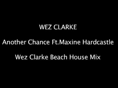 Wez Clarke Feat. Maxine Hard Castle - Another Chance (Wez's Beach House Mix)