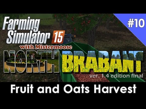 Farming Simulator 2015 - North Brabant Ep 10 - Fruit and Oats Harvest