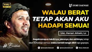 Download lagu Even though it's hard, I'll face it all, but it's okay to smile and cry a little - Ust. Hanan Att... mp3