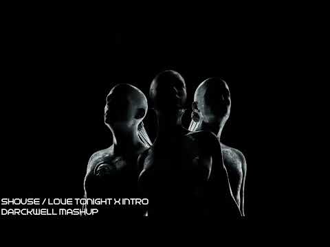Shouse - Love Tonight x Intro (Darckwell Mashup)