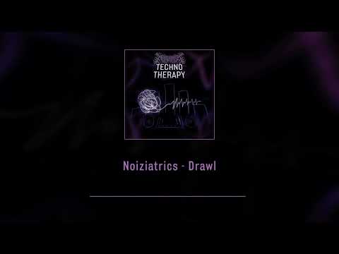 Noiziatrics - Drawl