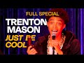 Trenton Mason | JUST BE COOL (Full 15-minute Comedy Special)
