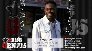 Kranium - Can’t Give A Fuck (Raw) June 2015