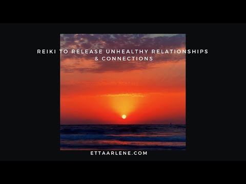 **Special Request Reiki to Release Unhealthy Relationships And Connections