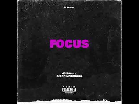 45 Rucci X Richnighmares - Focus ( Official Audio )
