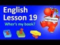 English Lesson 19 – Where’s my book? | ENGLISH VIDEO COURSE FOR KIDS