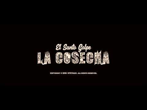 La Cosecha (OFFICIAL VIDEO) - El Santo Golpe