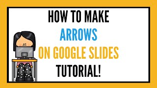 How to Make Arrows on Google Slides Tutorial