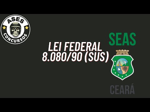PROJETO SEAS-CE - LEI 8080 90 SUS