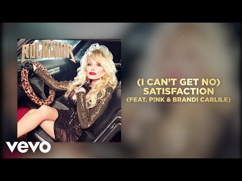 (I Can't Get No) Satisfaction (feat. P!nk & Brandi Carlile) (Official Audio)