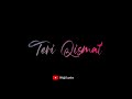 Tu Na Jane Aas Pas Hy Khudaa Whatsapp Status Black Screen