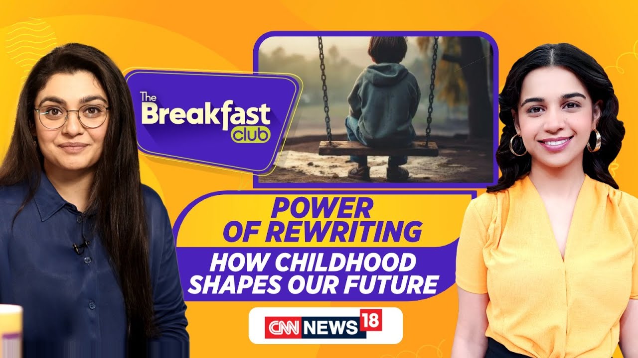 The Breakfast Club Live | Power Of Rewriting: How Childhood Shapes Our Future | News18 Live