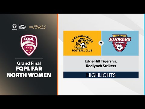 FQPL Far North Women Grand Final - Edge Hill Tigers vs. Redlynch Strikers Highlights