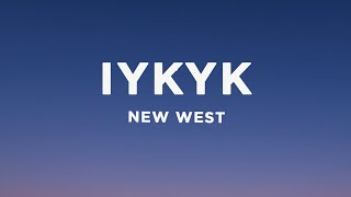 New West - IYKYK (Lyrics)