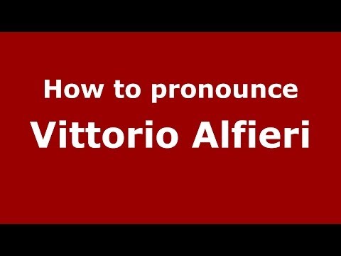 How to pronounce Vittorio Alfieri (Italian/Italy) - PronounceNames.com