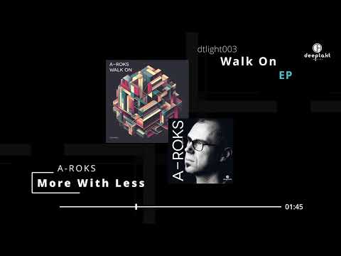 A-Roks - More With Less (Walk On)