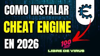 Cómo instalar Cheat Engine en 2026