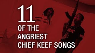 Chief Keef&#39;s Angriest Songs [Part 1]
