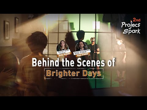 Project Spark 2nd | Behind the Scenes of Brighter Days