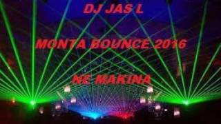 DJ Jas L - Monta Summer Bounce 2016 (NE Makina 30 Min Mix)
