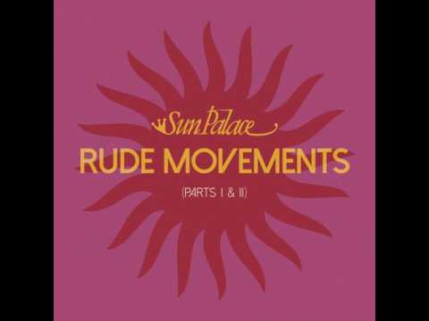SunPalace - Rude Movements (7" Mix Part 1)