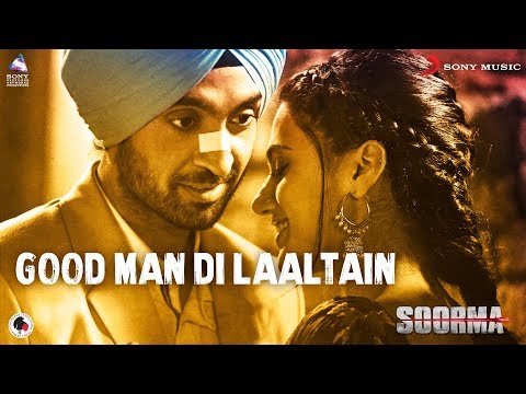 Good Man Di Laaltain – Soorma | Diljit | Taapsee | Angad | Sukhwinder | Sunidhi | Shankar Ehsaan Loy