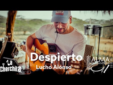 Despierto -   Lucho Alonso y Carlos Huertas La Cherchita en Alma 2022