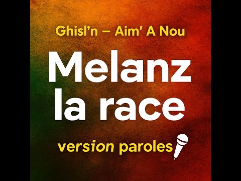 Ghisl’n – AIM’ A NOU – MELANZ LA RAC 🎤 (Lyrics / Paroles – extrait Seggae Bourbon)