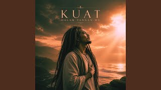 Download lagu Kuat Dalam Tangan-Mu mp3