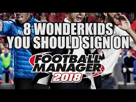 8 Wonderkids You Should Sign On Football Manager 2018