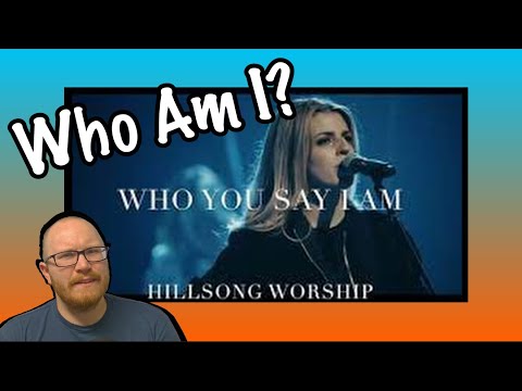 How Biblical is 'Who You Say I Am' by Hillsong? | WSLA
