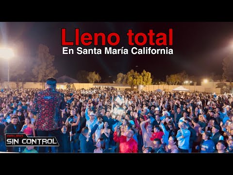 Grupo sin control En Vivo en Santa María California 2025