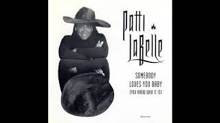 Patti LaBelle - Somebody Loves You Baby (You Know Who It Is) (1991 Single Version) HQ