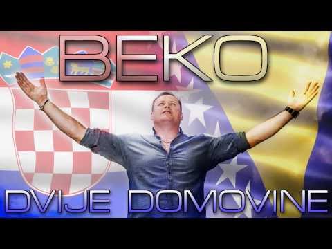 BEKO - DVIJE DOMOVINE (HIT 2014)