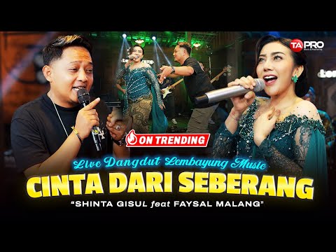 CINTA DARI SEBERANG - SHINTA GISUL FT. FAYSAL MALANG (Live Dangdut Lembayung Music)