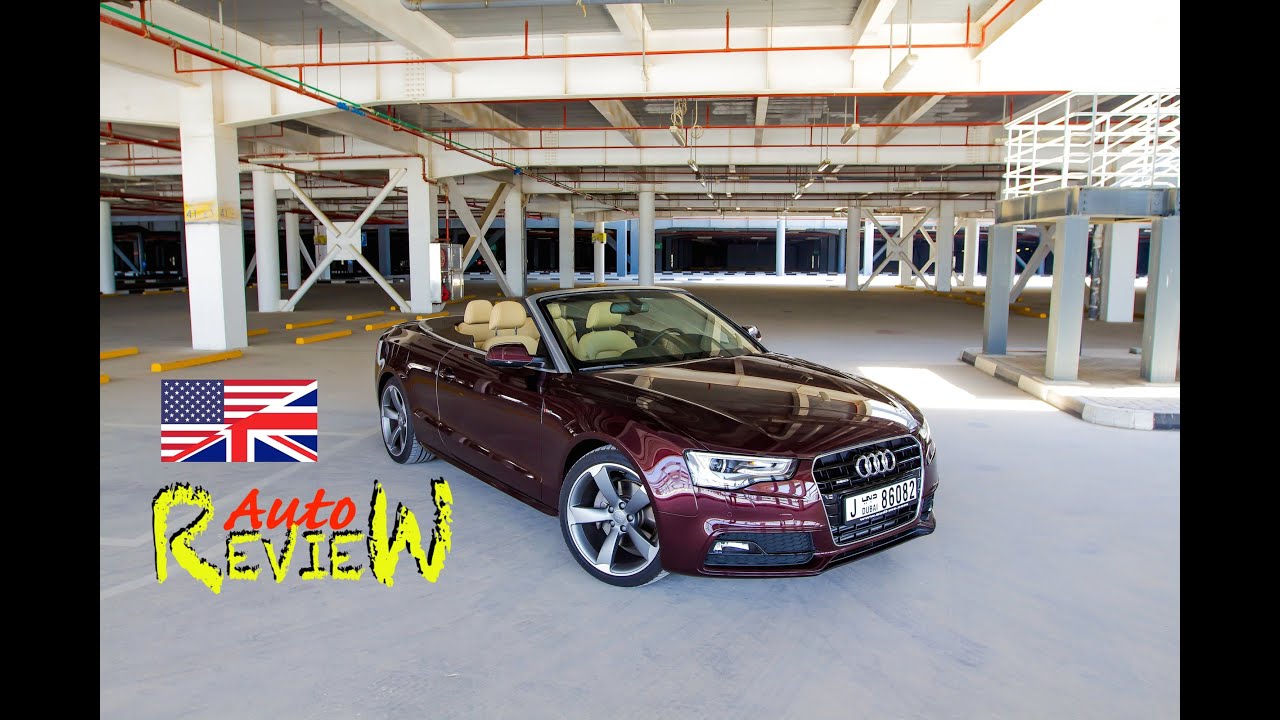 2014 Audi A5 Cabriolet 45 TFSI quattro S tronic - AutoReview - Dubai (Episode 34) [ENG]