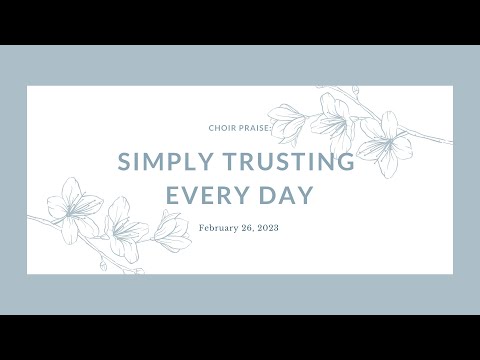 Simply Trusting Every Day (Hymn 342)