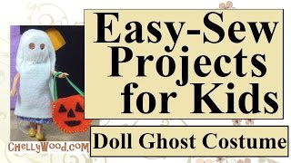 Easy Sewing Projects for Kids: Doll's Ghost Costume