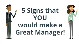 5 signs that YOU would make a Great Manager!