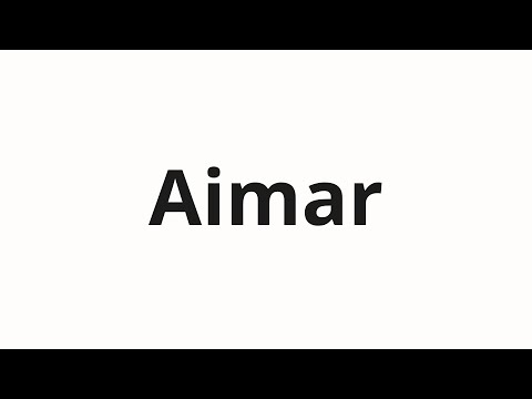 How to pronounce Aimar