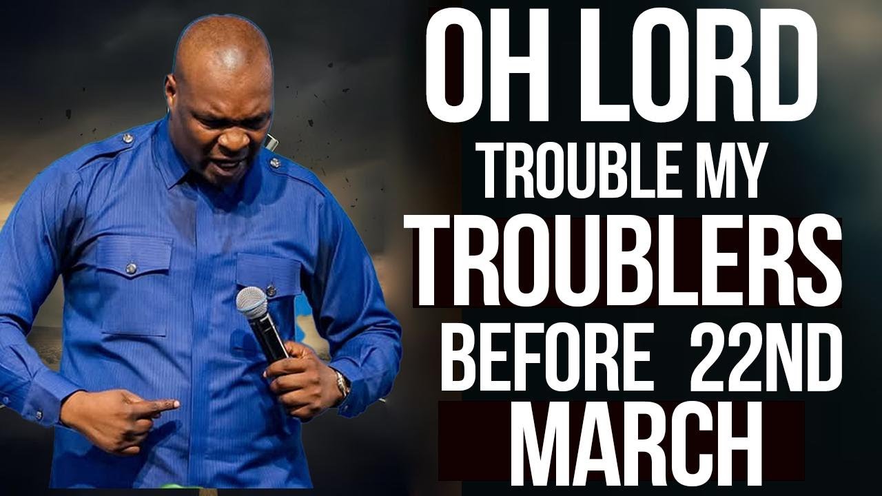 OH LORD TROUBLE MY TROUBLERS DANGEROUS MIDNIGHT PRAYERS BE4 22ND MARCH 2025- APOSTLE JOSHUA SELMAN