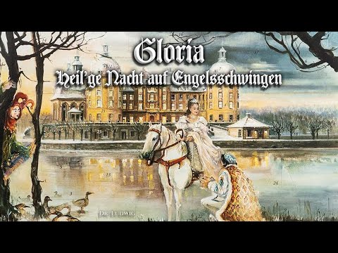 Gloria ● Heil'ge Nacht, auf Engelsschwingen [German Christmas song][+English translation]