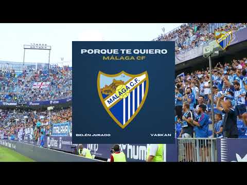 Porque te quiero - Málaga CF - Belén Jurado & Vaskan
