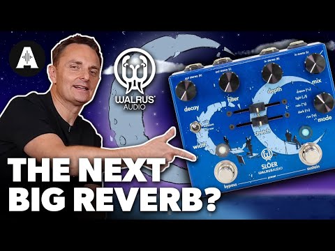 NEW Walrus Audio Slöer! Could It Be Our New Favourite Stereo Reverb?