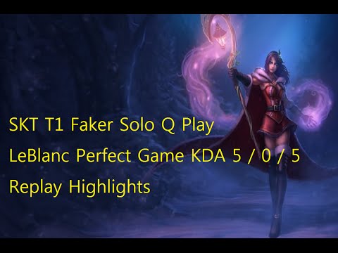 SKT T1 Faker Solo  Q Play LeBlanc Perfect Game Highlights