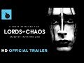 Lords of Chaos - Official Film Trailer (HD)